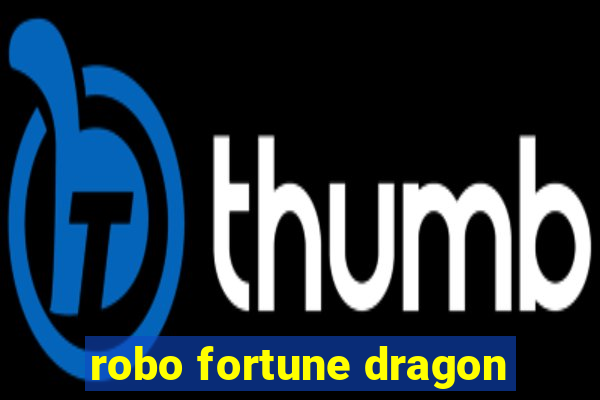 robo fortune dragon