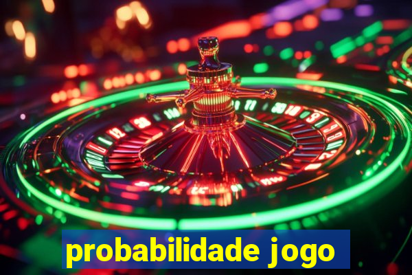 probabilidade jogo