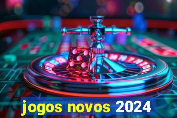 jogos novos 2024