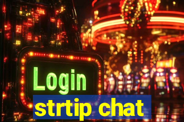 strtip chat