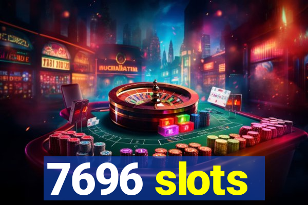 7696 slots