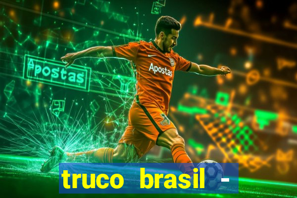 truco brasil - truco online