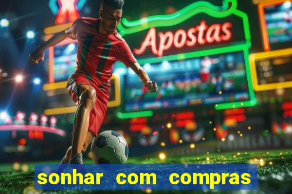 sonhar com compras no mercado