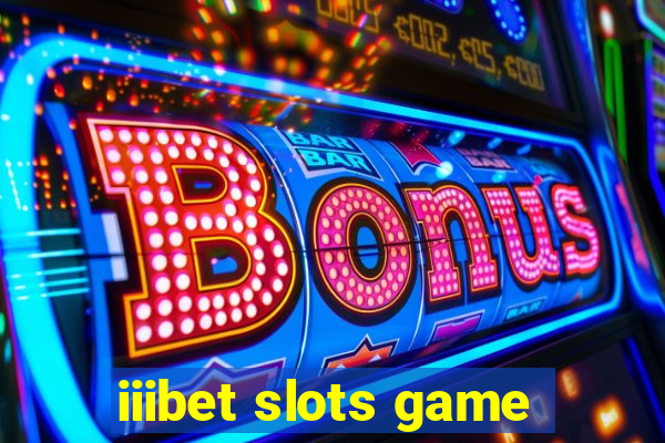 iiibet slots game