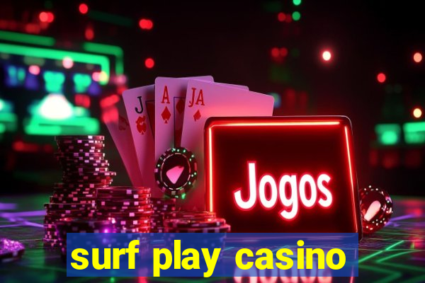 surf play casino