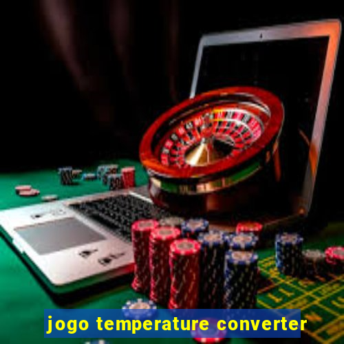 jogo temperature converter