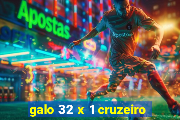 galo 32 x 1 cruzeiro