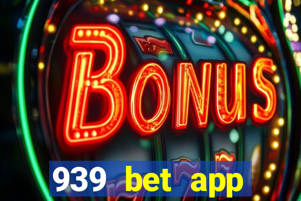 939 bet app download apk