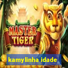 kamylinha idade