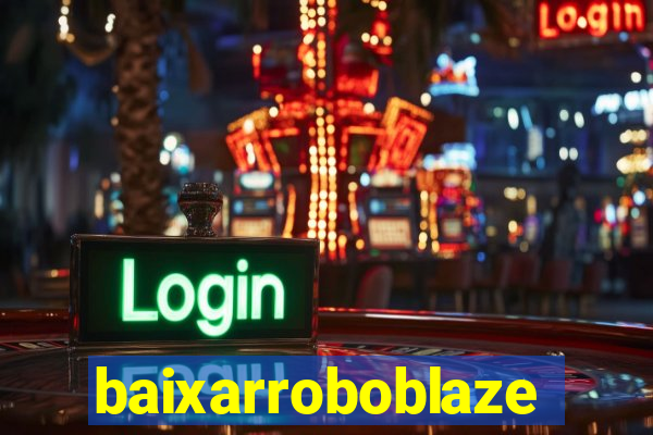 baixarroboblaze