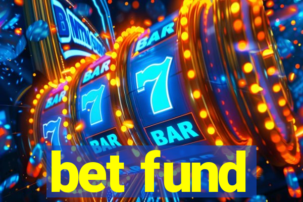 bet fund