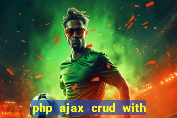 php ajax crud with datatables and bootstrap modals