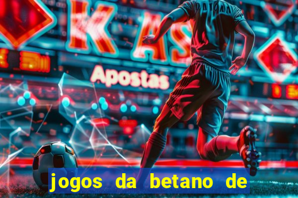 jogos da betano de 10 centavos