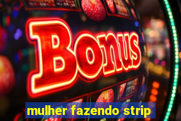 mulher fazendo strip