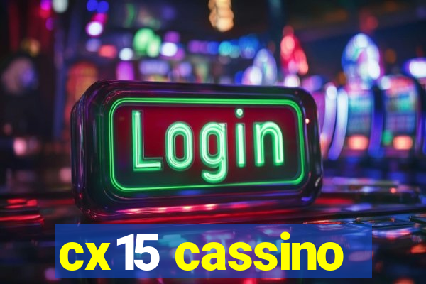 cx15 cassino