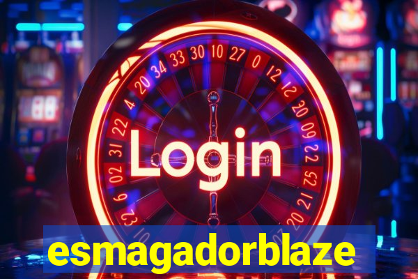 esmagadorblaze