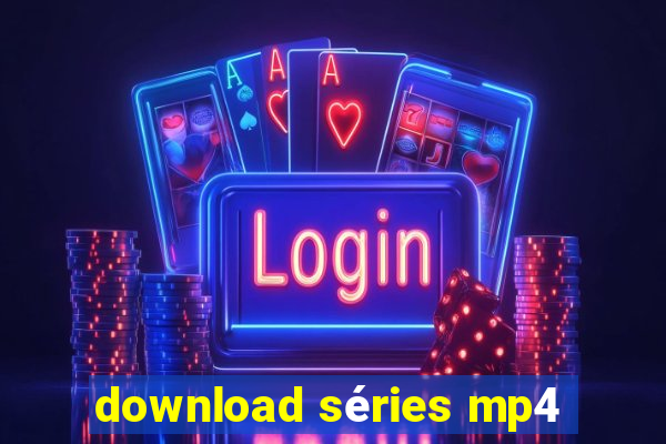 download séries mp4