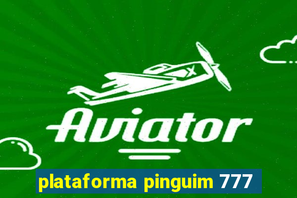 plataforma pinguim 777