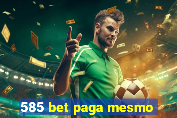 585 bet paga mesmo