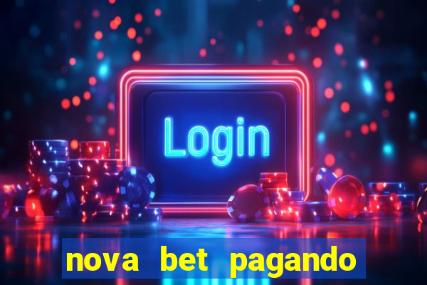 nova bet pagando no cadastro