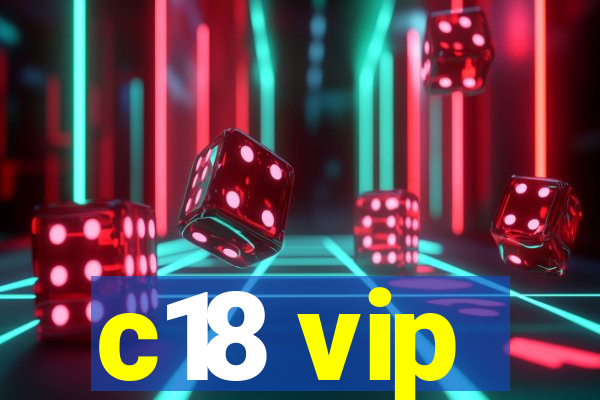 c18 vip