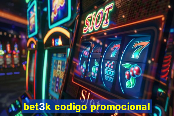 bet3k codigo promocional