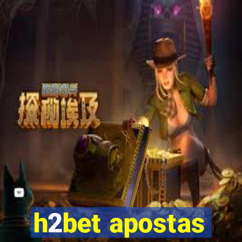 h2bet apostas