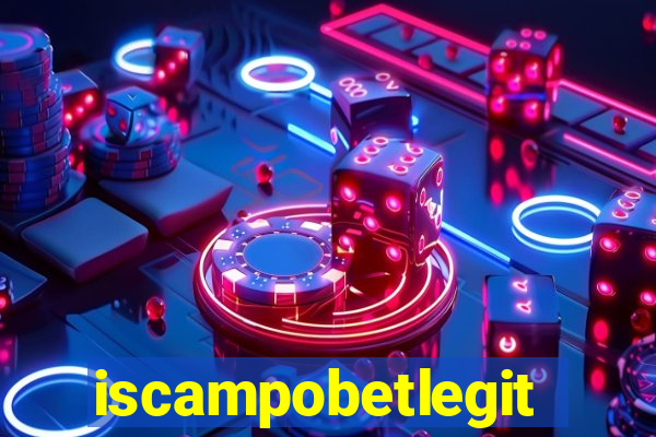 iscampobetlegit