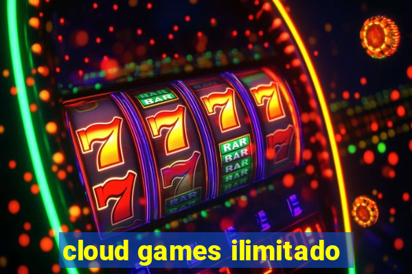 cloud games ilimitado