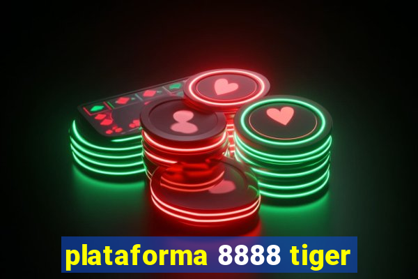 plataforma 8888 tiger