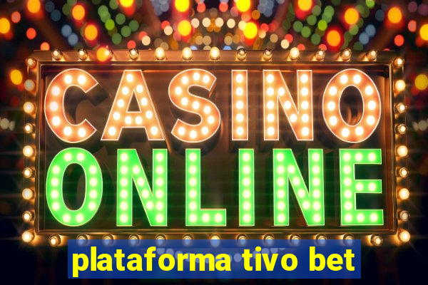 plataforma tivo bet