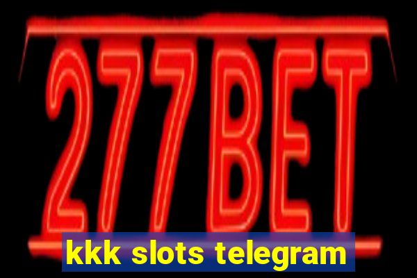 kkk slots telegram