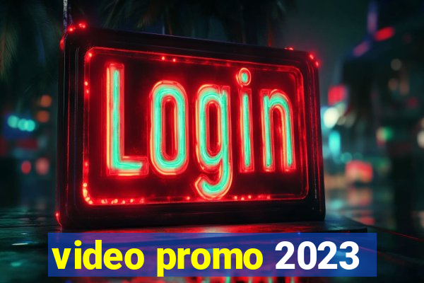 video promo 2023