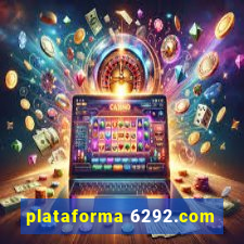 plataforma 6292.com