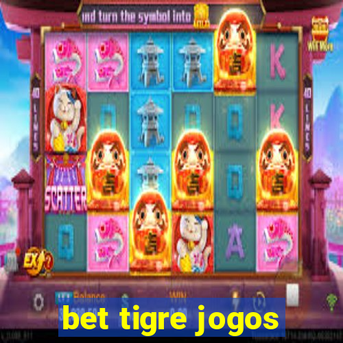 bet tigre jogos