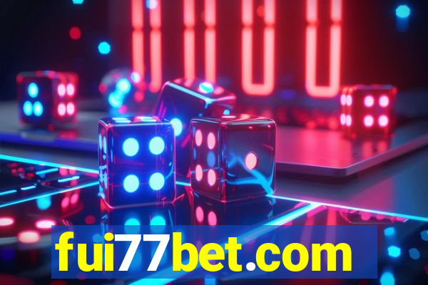 fui77bet.com