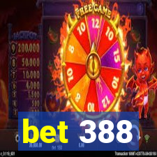 bet 388