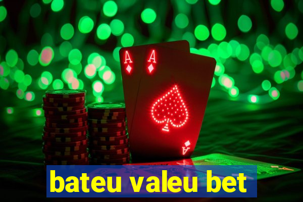 bateu valeu bet