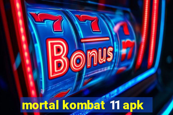 mortal kombat 11 apk