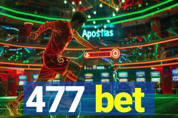 477 bet