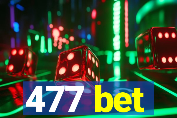 477 bet