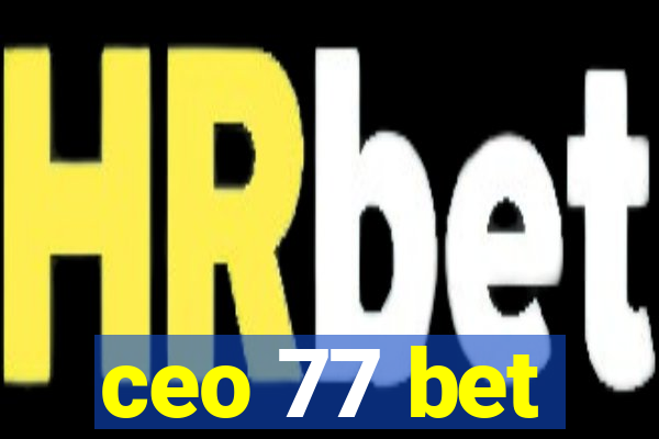 ceo 77 bet