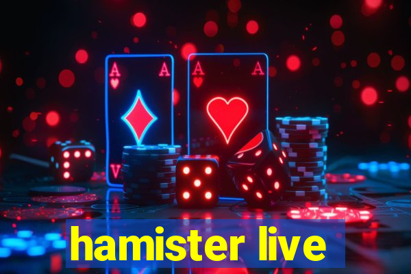 hamister live