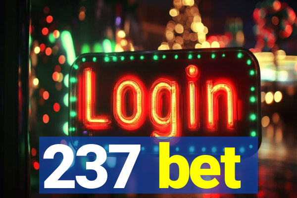 237 bet