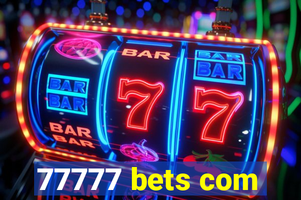 77777 bets com