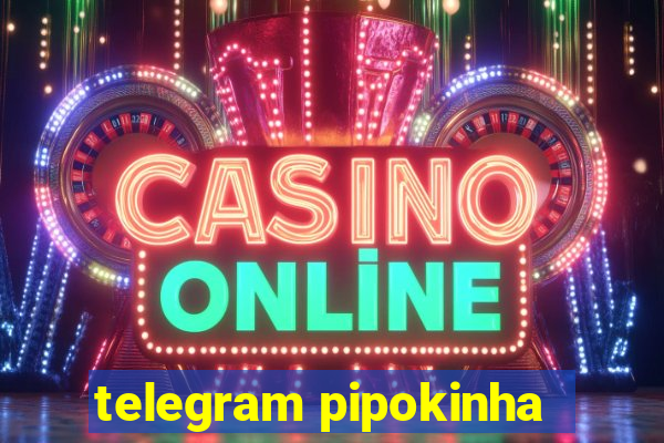 telegram pipokinha