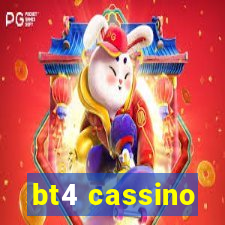 bt4 cassino