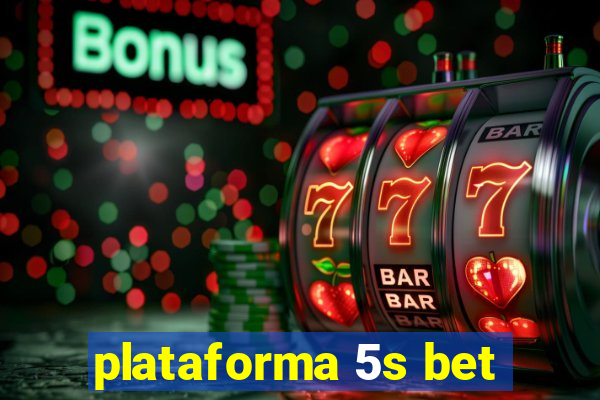 plataforma 5s bet