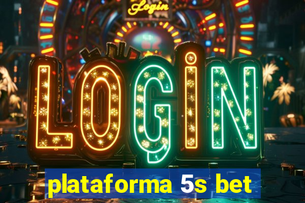 plataforma 5s bet