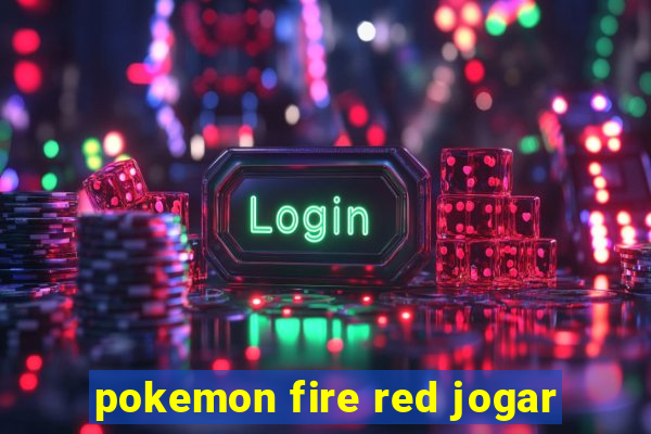 pokemon fire red jogar